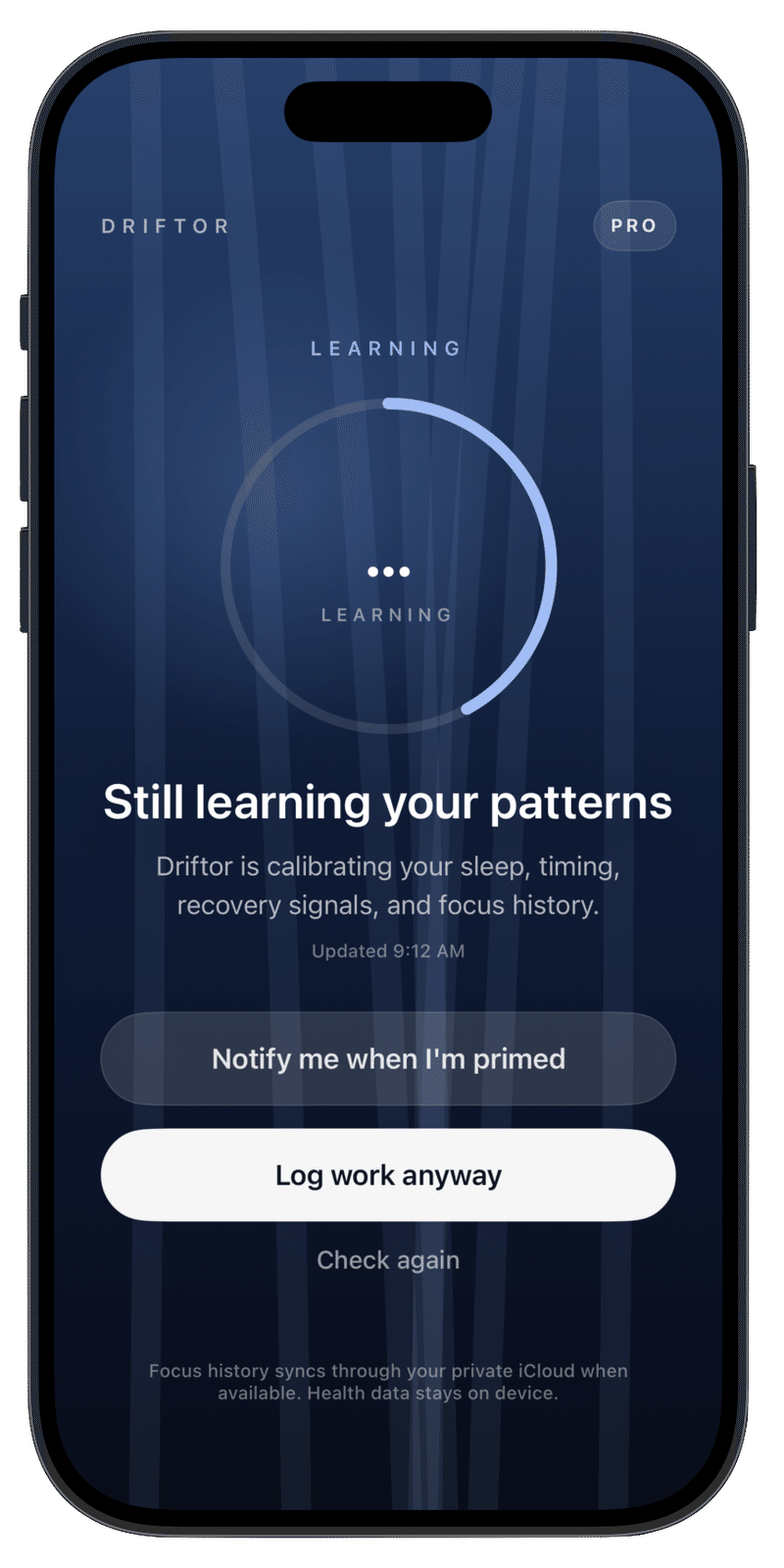 Driftor learning screen explaining that sleep, timing, recovery signals, and focus history are still calibrating